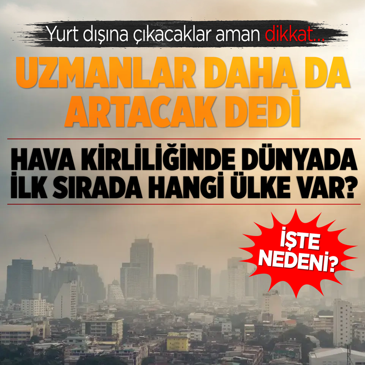 Yurt dışına çıkacaklar aman dikkat… Uzmanlar daha da artacak dedi?