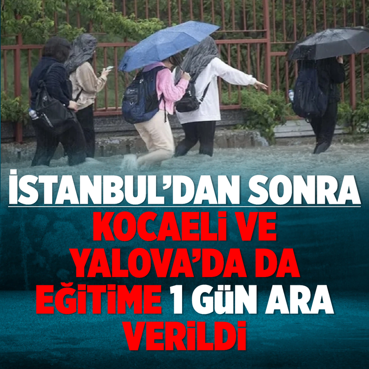 İstanbul’un ardından Yalova ve Kocaeli’de okullar tatil edildi