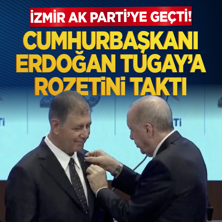 İzmir AK Parti'ye geçti! Cumhurbaşkanı Erdoğan Tugay'a rozetini taktı