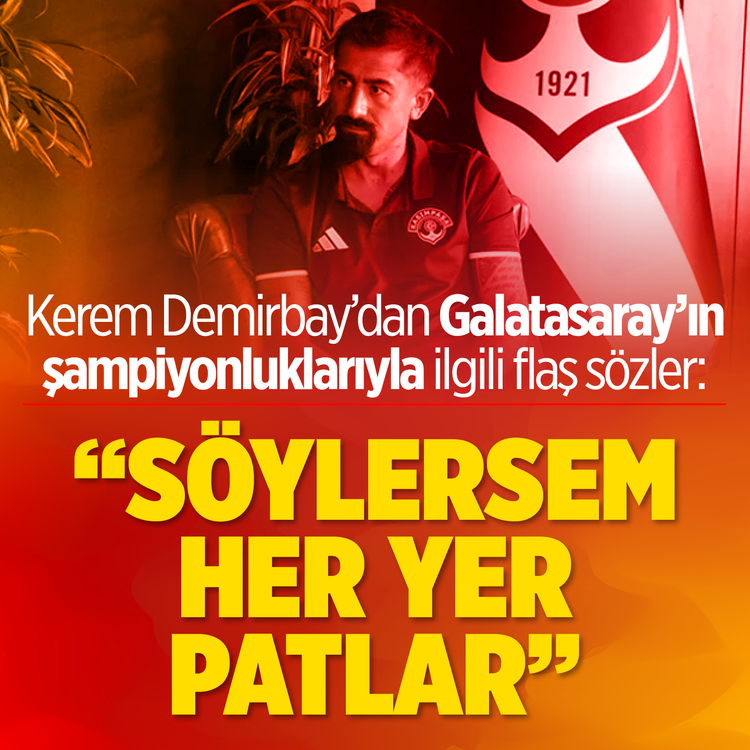 Kerem Demirbay'dan Galatasaray'ın şampiyonluklarıyla ilgili flaş sözler: "Söylersem her yer patlar"