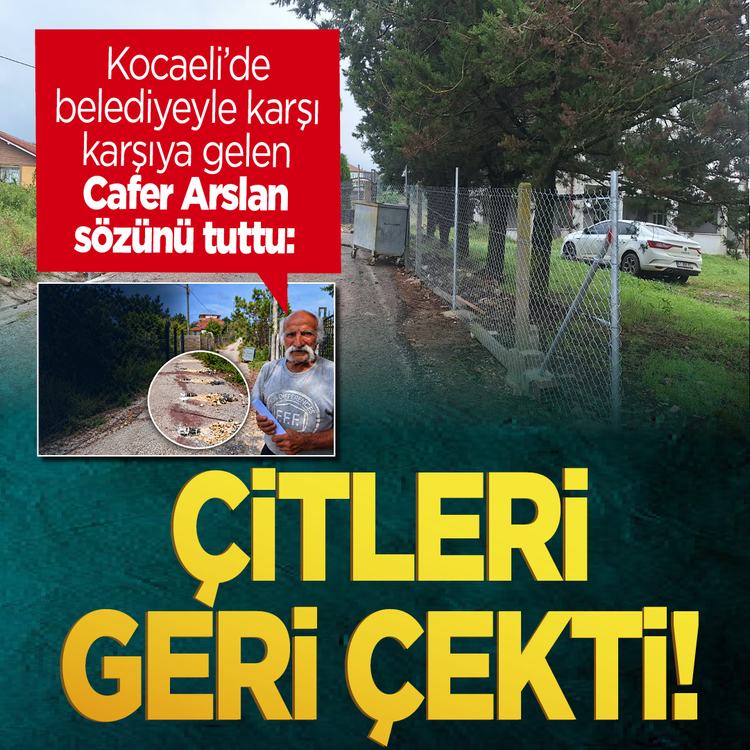 Kocaeli'de belediyeyle karşı karşıya gelen Cafer Arslan sözünü tuttu: Çitleri geri çekti!