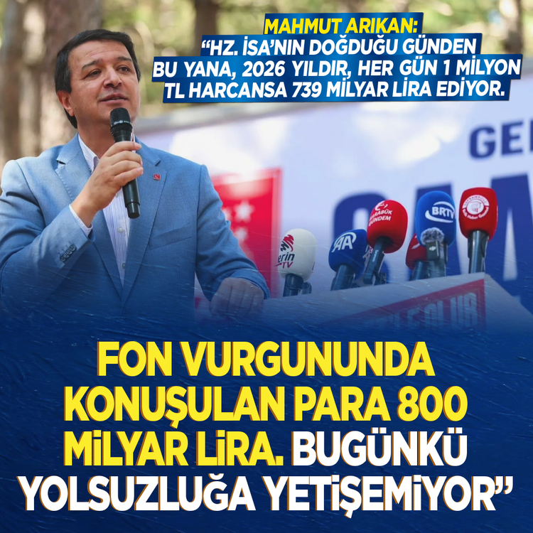 Mahmut Arıkan'dan 800 milyar TL'lik vurgun hesabı! Hz. İsa'dan bugüne her gün 1 milyon lira harcansa bile yetmiyor
