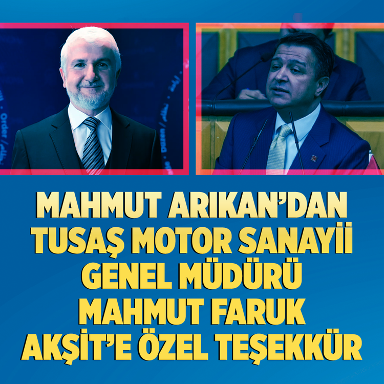 Mahmut Arıkan'dan TUSAŞ Motor Sanayii Genel Müdürü Mahmut Faruk Akşit'e özel teşekkür