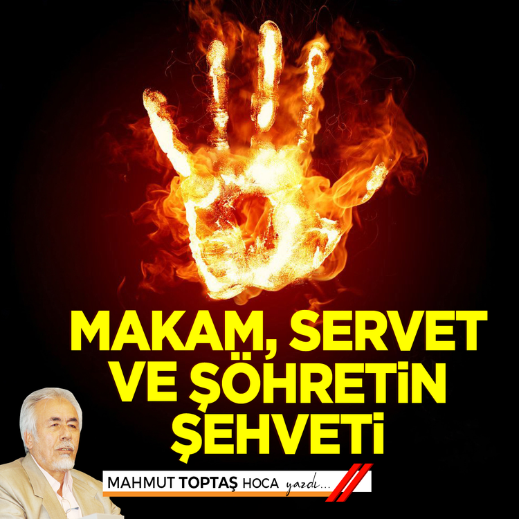 Makam, servet ve şöhretin şehveti