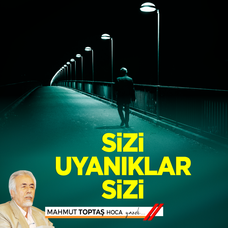 Sizi uyanıklar sizi