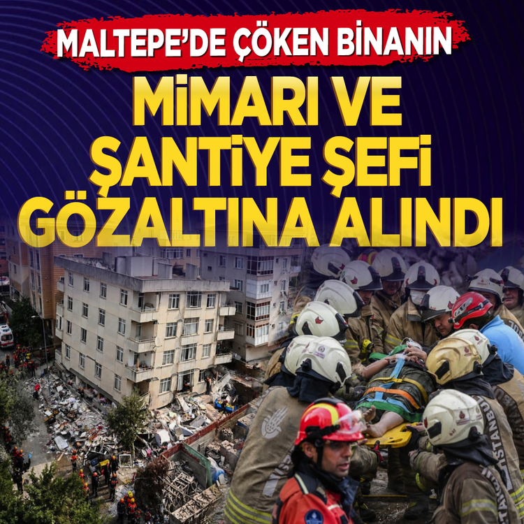Maltepe’de çöken binanın mimarı ve şantiye şefi gözaltında