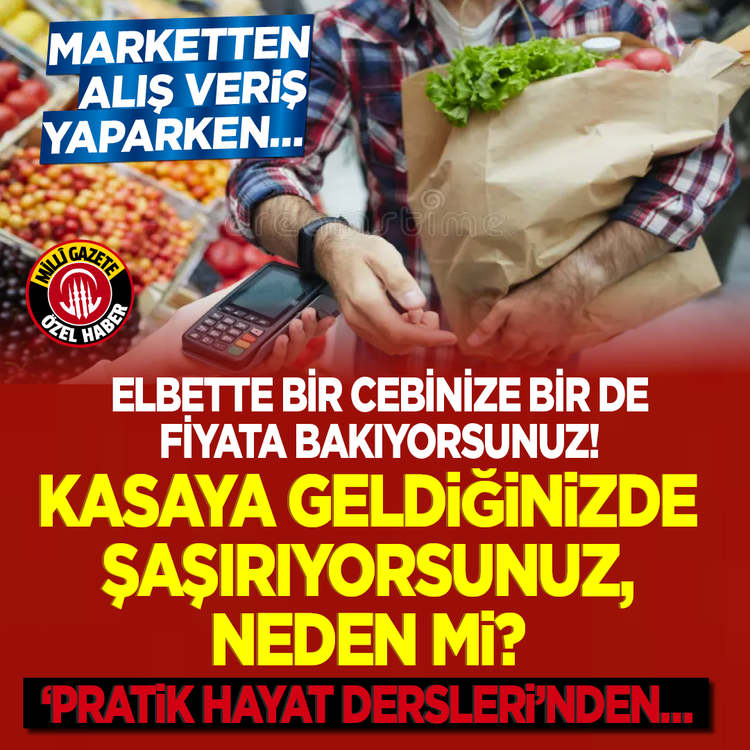 Elbette bir cebinize bir de fiyata bakıyorsunuz! Kasaya geldiğinizde şaşırıyorsunuz, neden mi?