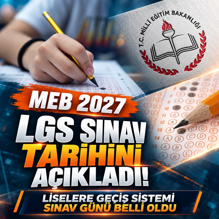 MEB 2027 LGS sınav tarihini açıkladı! Liselere Geçiş Sistemi sınav günü belli oldu