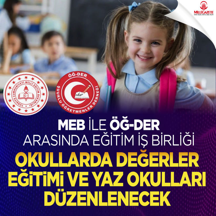 MEB ile ÖĞ-DER arasında eğitim iş birliği okullarda değerler eğitimi ve yaz okulları düzenlenecek