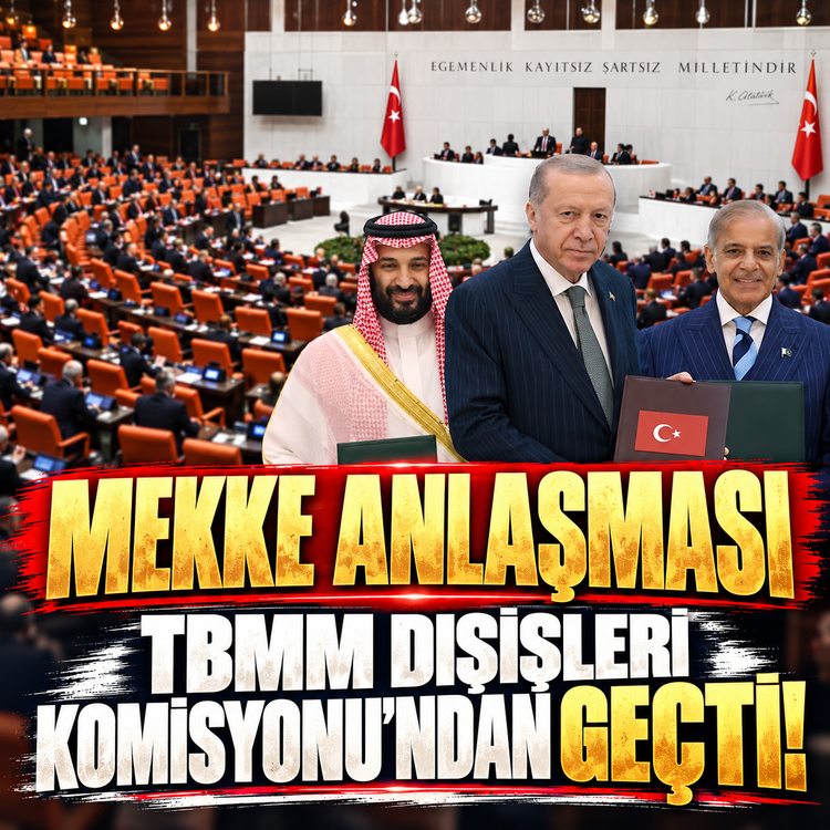 Mekke Anlaşması TBMM Dışişleri Komisyonu'ndan geçti!