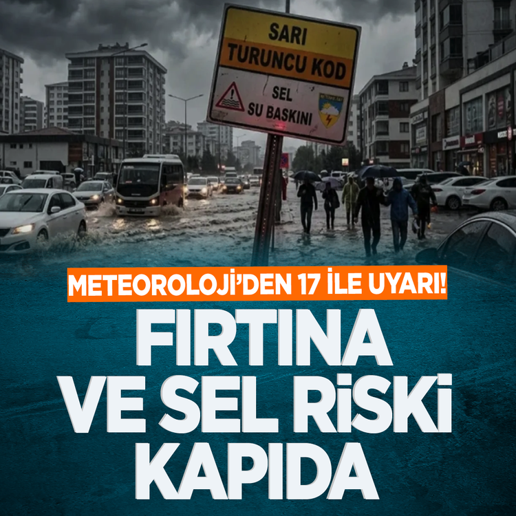 Meteoroloji’den 17 ile uyarı! Fırtına ve sel riski kapıda