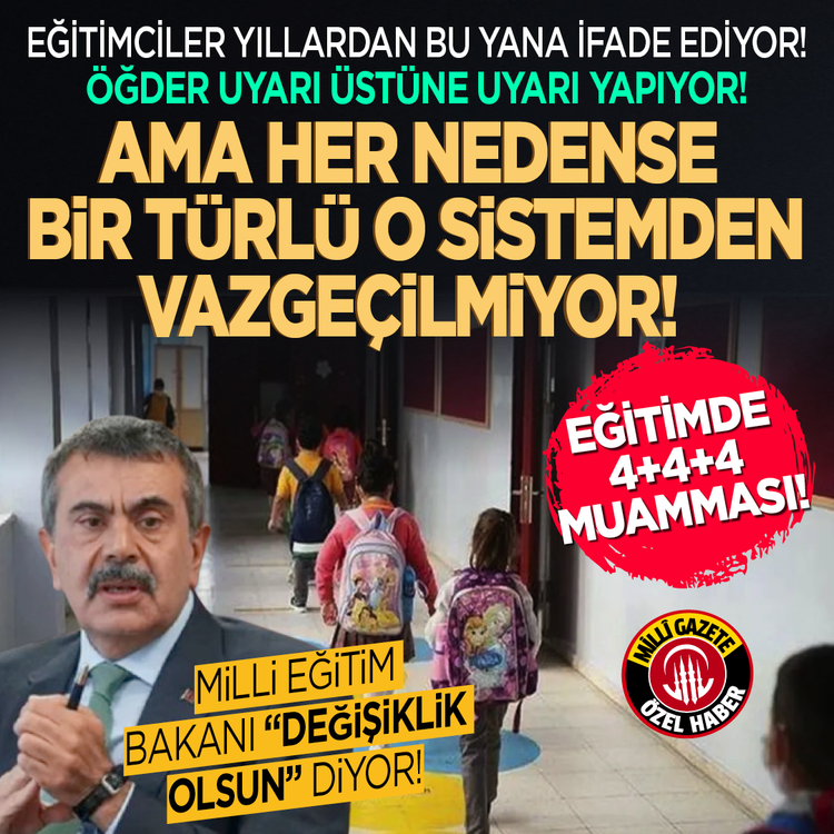 Milli Eğitim Bakanı “Değişiklik olsun” diyor! Eğitimde 4+4+4 muamması