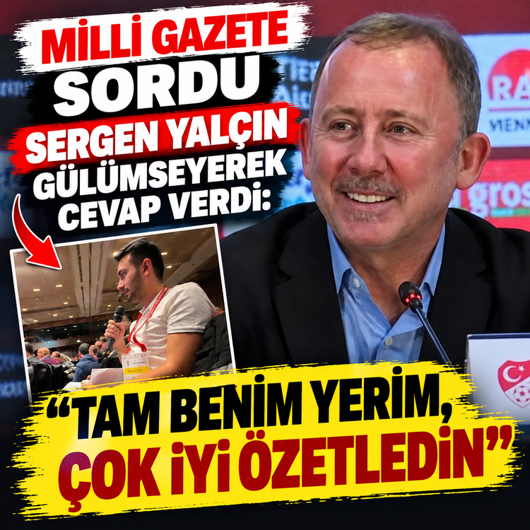 Milli Gazete sordu Sergen Yalçın gülümseyerek cevap verdi: "Tam benim yerim, Çok iyi özetledin"