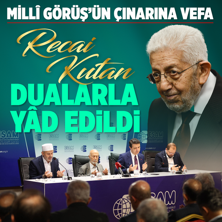 Millî Görüş’ün çınarına vefa: Recai Kutan dualarla yâd edildi
