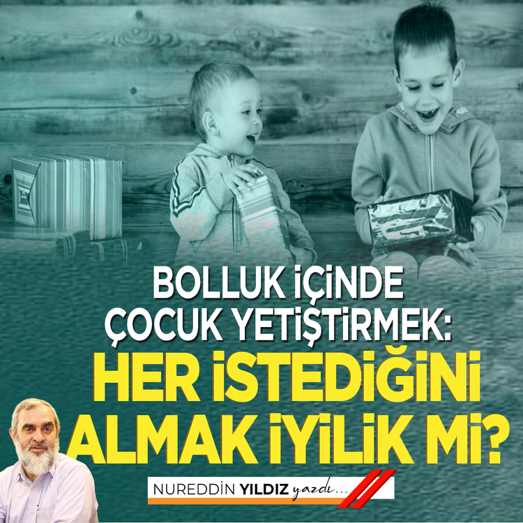 Bolluk içinde çocuk yetiştirmek: Her istediğini almak iyilik mi?