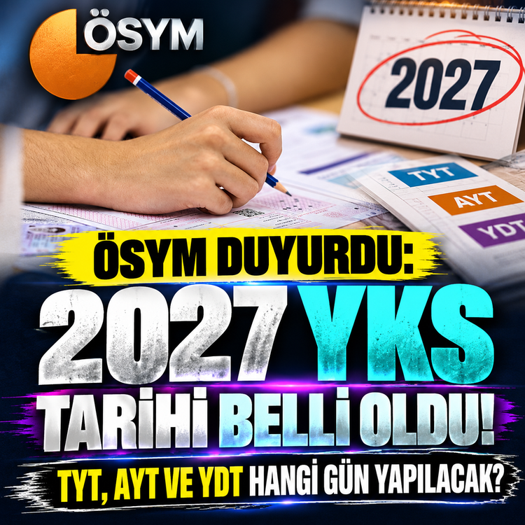 ÖSYM duyurdu: 2027 YKS tarihi belli oldu! TYT, AYT ve YDT hangi gün yapılacak?