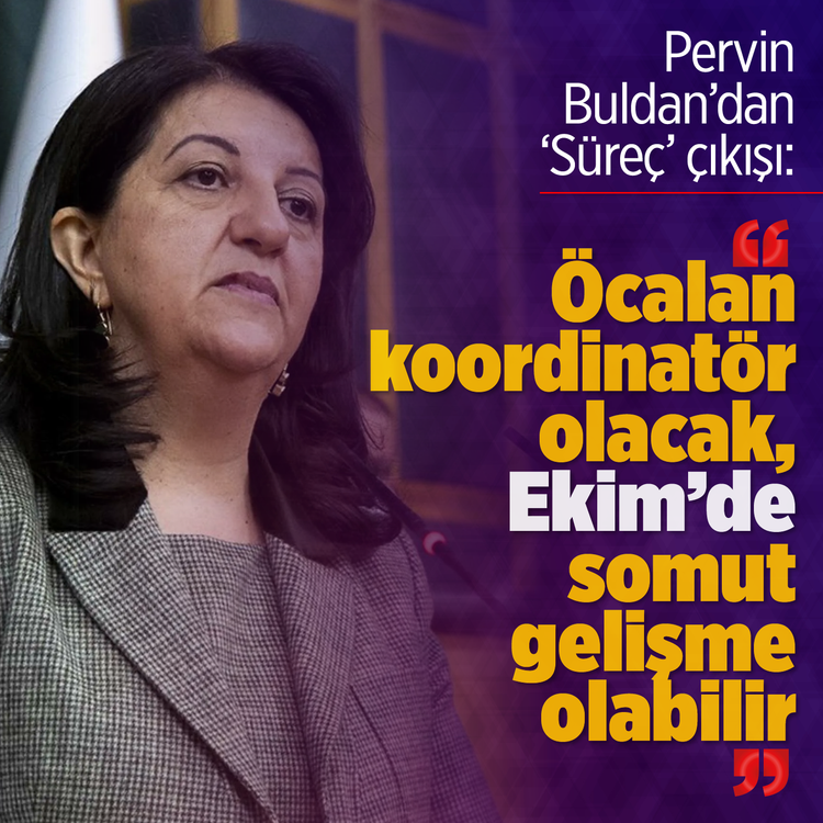 Pervin Buldan'dan 'Süreç' çıkışı: "Öcalan koordinatör olacak, Ekim'de somut gelişme olabilir"