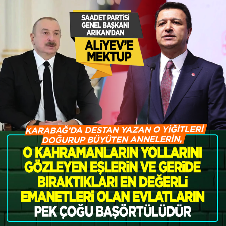 Saadet Partisi Genel Başkanı Mahmut Arıkan’dan İlham Aliyev’e ‘başörtüsü’ mektubu