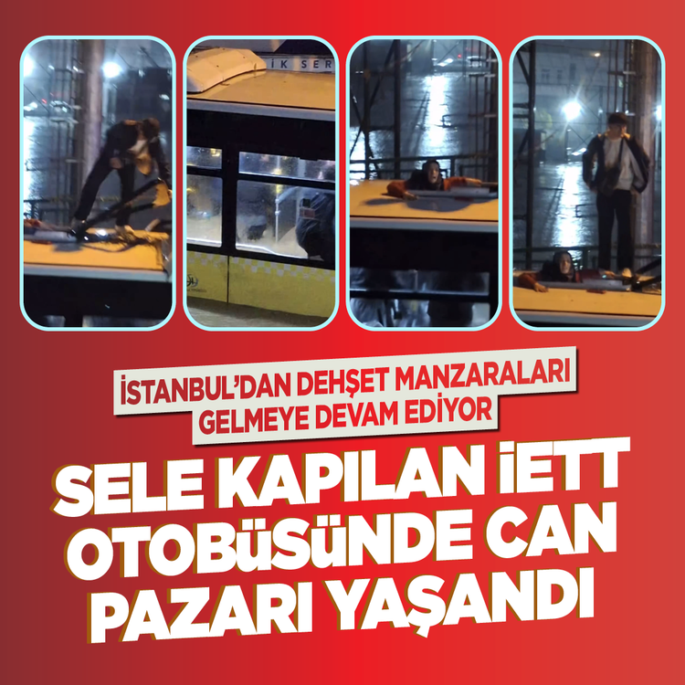 İstanbul’dan dehşet manzaraları gelmeye devam ediyor! Sele kapılan İETT otobüsünde can pazarı yaşandı