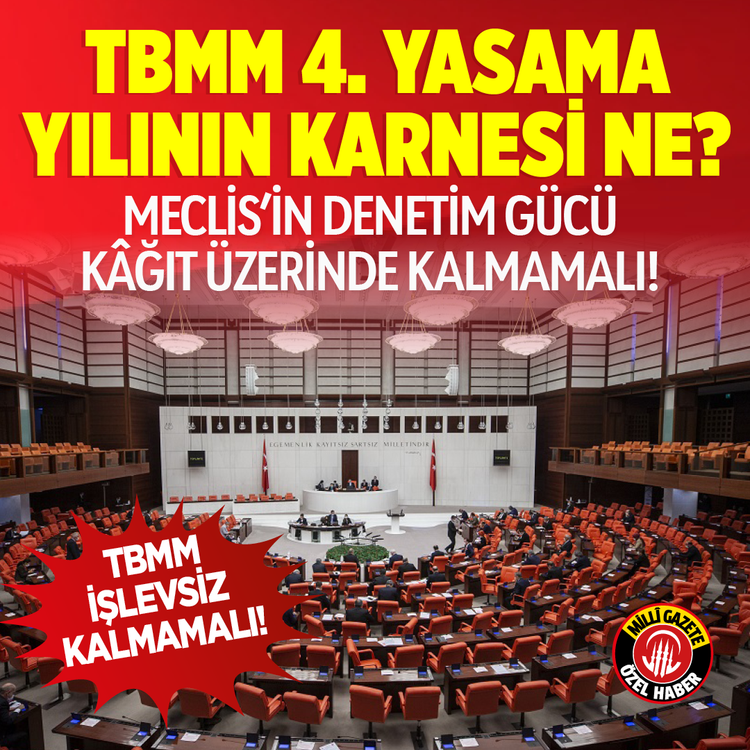 TBMM 4. yasama yılının karnesi ne? Meclis’in denetim gücü kâğıt üzerinde kalmamalı