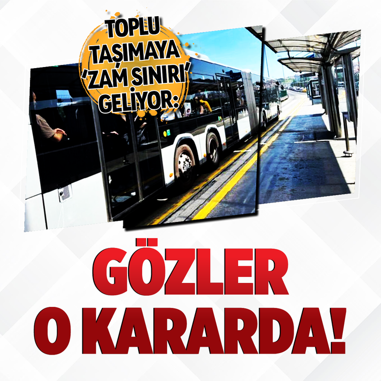Toplu taşımaya 'zam sınırı' geliyor: Gözler o kararda!