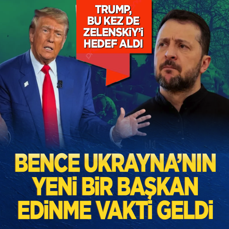 Trump, bu kez de Zelenskiy’i hedef aldı: Bence Ukrayna'nın yeni bir başkan edinme vakti geldi