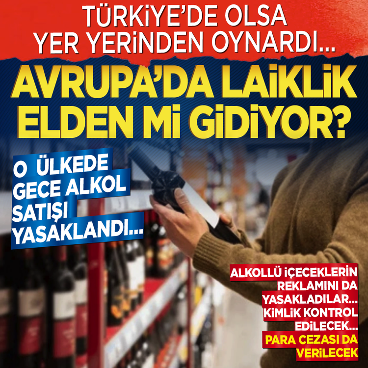 Avrupa'da laiklik elden mi gidiyor? Türkiye'de olsa yer yerinden oynardı! O ülkede gece alkol satışı yasaklandı