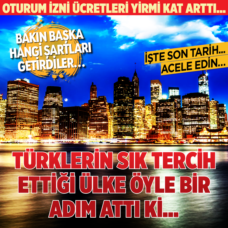 Türklerin sık tercih ettiği ülke öyle bir adım attı ki… Oturum izni ücretleri  yirmi kat arttı…
