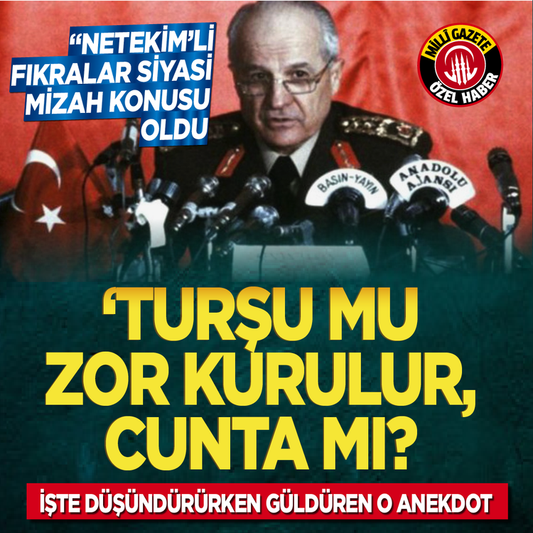 “Netekim’li fıkralar siyasi mizah konusu oldu! Turşu mu zor kurulur, cunta mı? İşte düşündürürken güldüren o anekdot