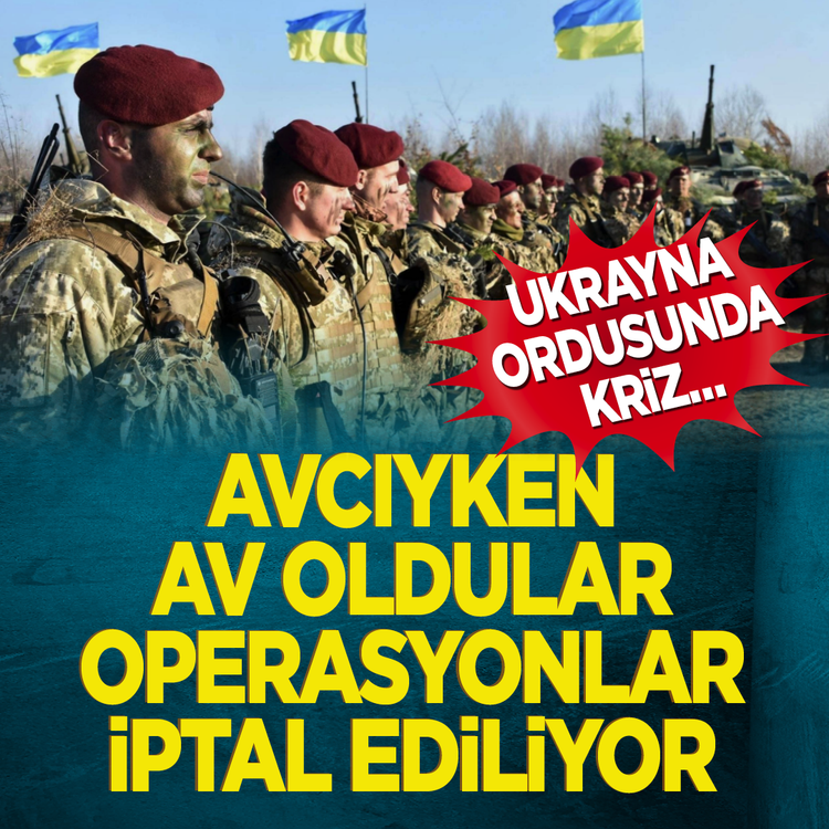 Ukrayna ordusunda kriz: Avcıyken av oldular, operasyonlar iptal ediliyor