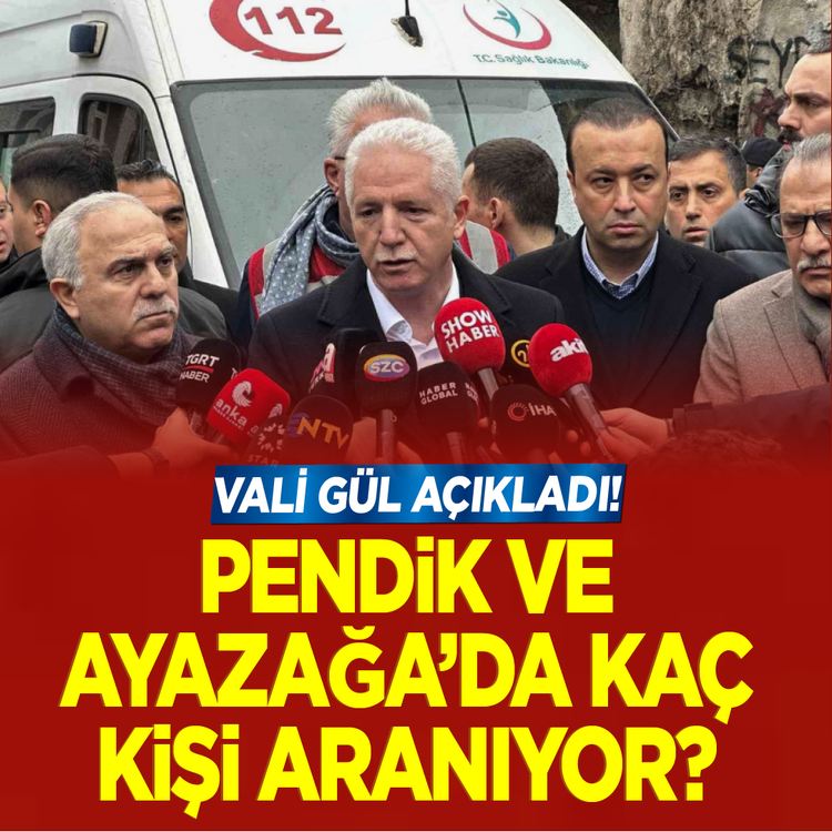 Vali Gül açıkladı! Pendik ve Ayazağa’da kaç kişi aranıyor?