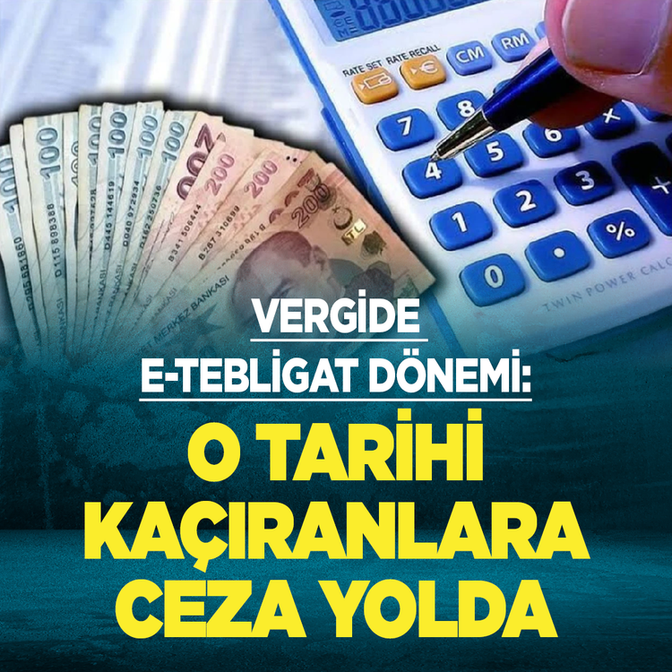 Vergide e-Tebligat dönemi: O tarihi kaçıranlara ceza yolda