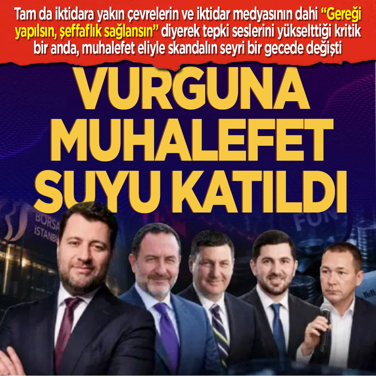Vurguna muhalefet suyu katıldı: Skandalın seyri bir gecede değişti
