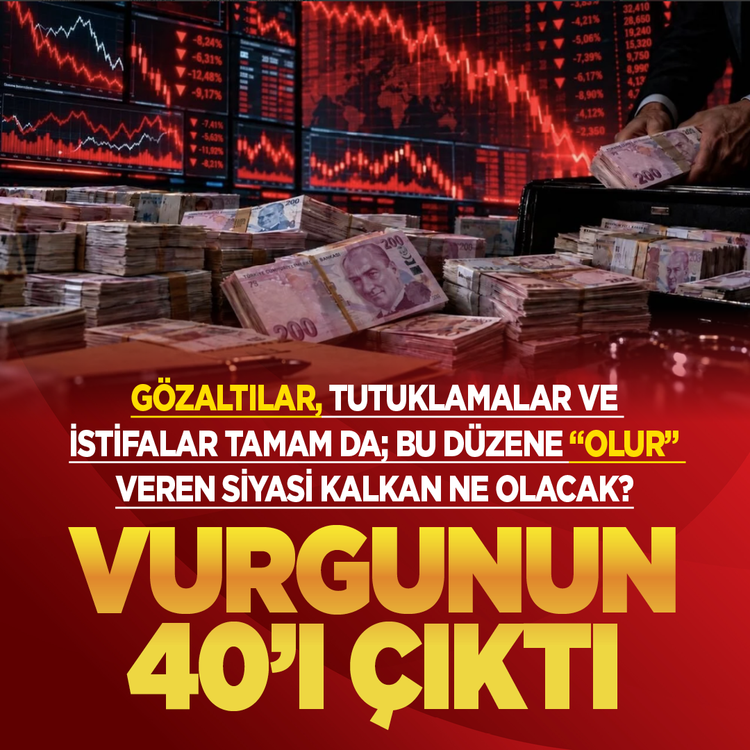 Vurgunun  40’ı çıktı: Gözaltılar, tutuklamalar ve istifalar