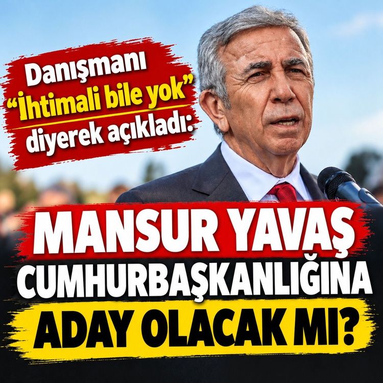 Danışmanı "İhtimali bile yok" diyerek açıkladı: Mansur Yavaş Cumhurbaşkanlığına aday olacak mı?