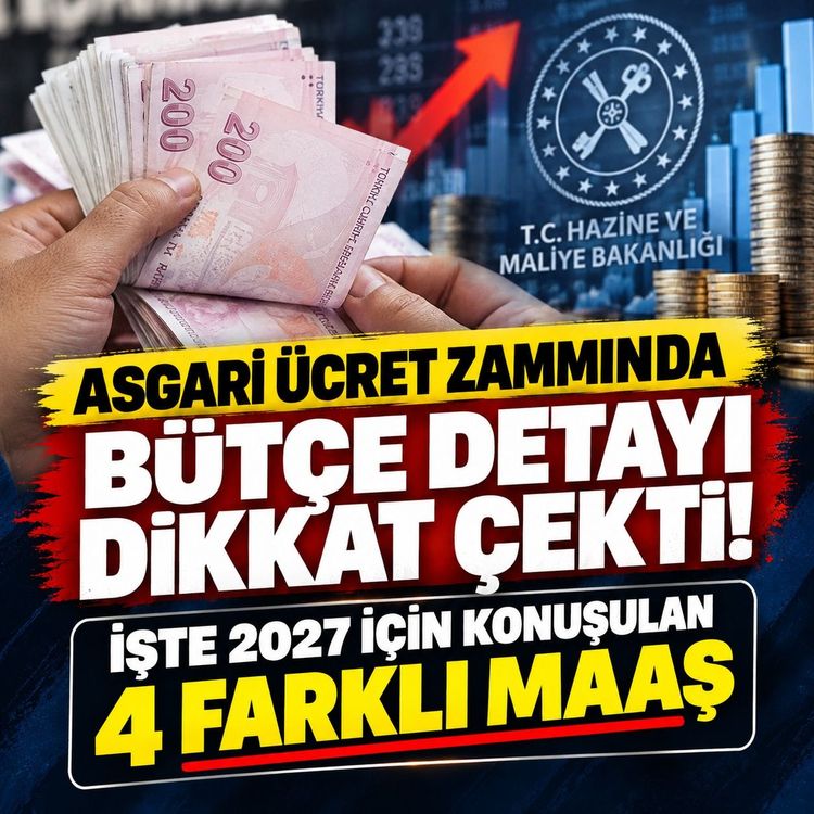 Asgari ücret zammında bütçe detayı dikkat çekti! İşte 2027 için konuşulan 4 farklı maaş