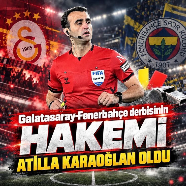 Galatasaray-Fenerbahçe derbisinin hakemi belli oldu! Dev maçta Atilla Karaoğlan düdük çalacak