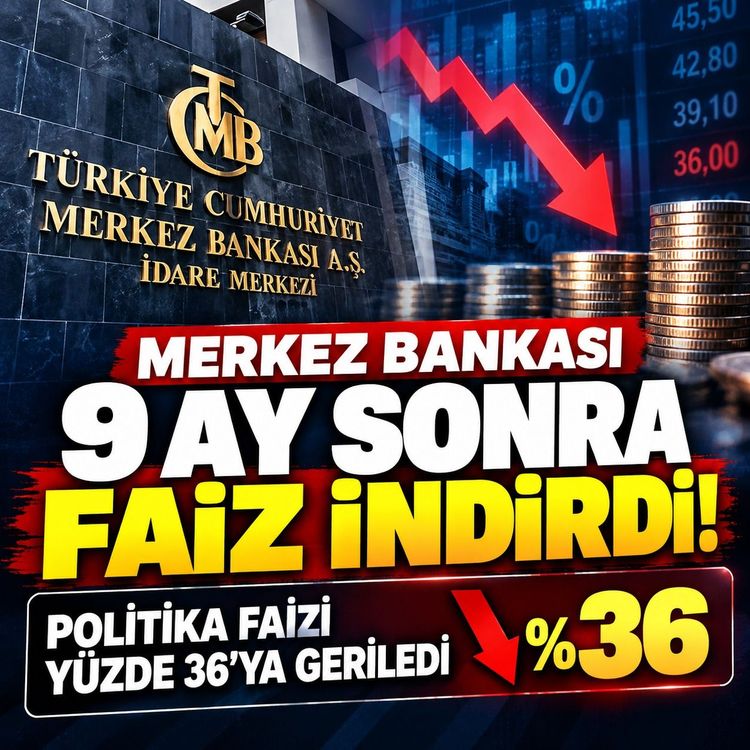 Merkez Bankası 9 ay sonra faiz indirdi! Politika faizi yüzde 36'ya geriledi