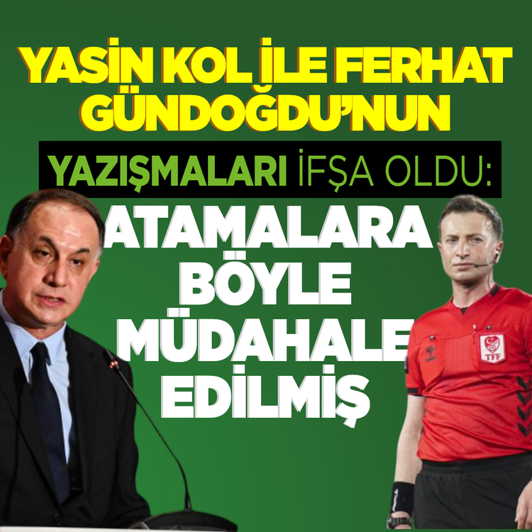 Yasin Kol ile Ferhat Gündoğdu'nun yazışmaları ifşa oldu: Atamalara böyle müdahale edilmiş