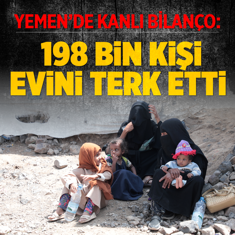 Yemen'de kanlı bilanço: 198 bin kişi evini terk etti