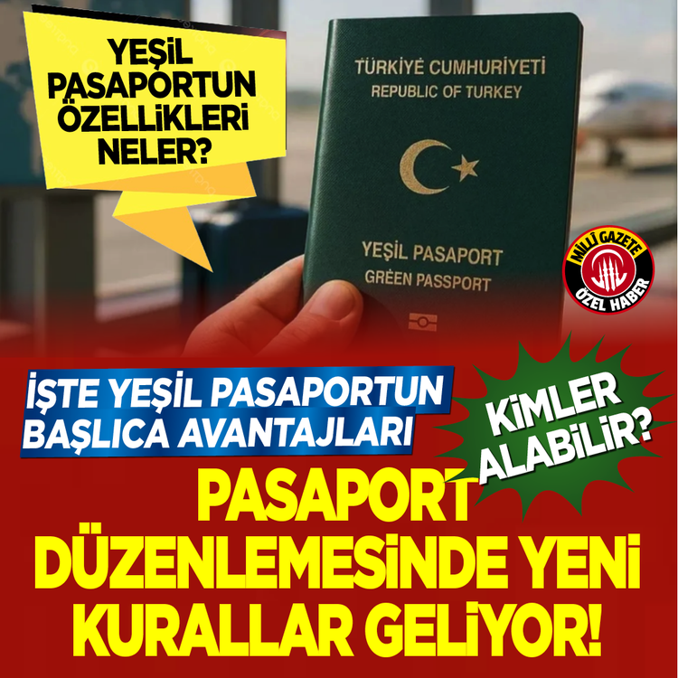 Yeşil pasaportun özellikleri neler? İşte yeşil pasaportun başlıca avantajları! Pasaport düzenlemesinde yeni kurallar geliyor! Kimler alabilir?