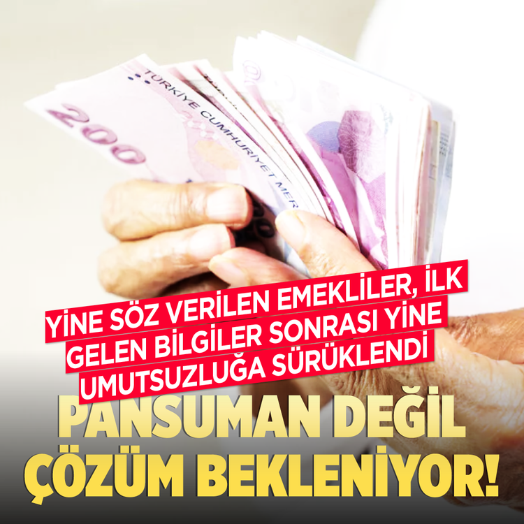 Yine söz verilen emekliler, ilk gelen bilgiler sonrası yine umutsuzluğa sürüklendi! Pansuman değil çözüm bekleniyor!