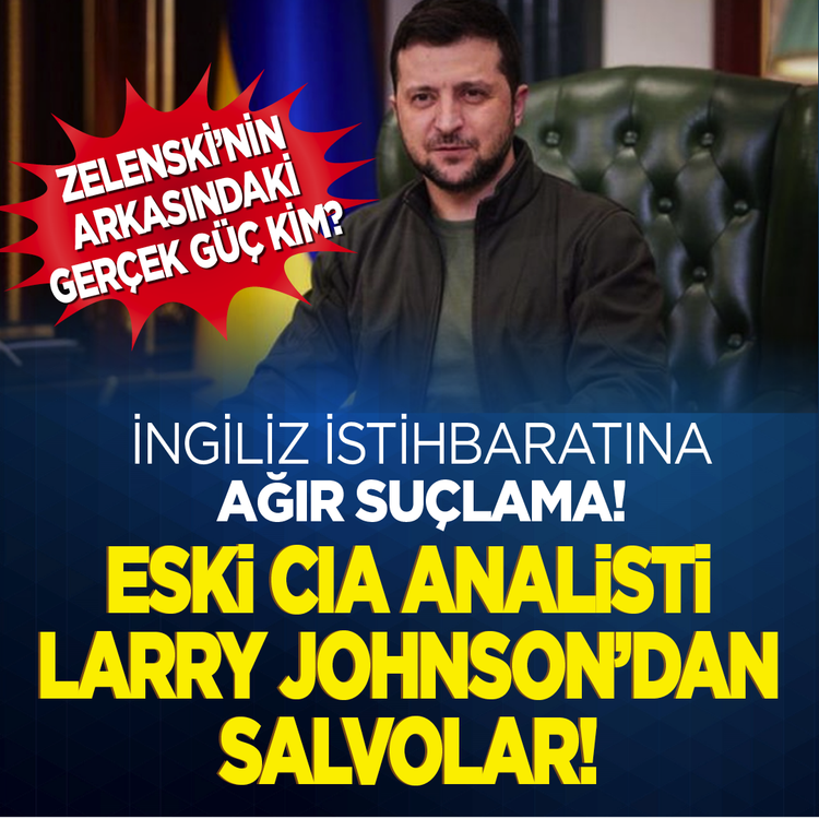 Zelenski’nin arkasındaki gerçek güç kim? Eski CIA analisti Larry Johnson’dan salvolar