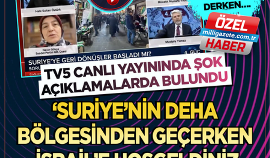 Yok artık daha neler olacak derken…. Suriye’nin Deha bölgesinden geçerken "İsrail ile hoşgeldiniz" diye mesaj geldi