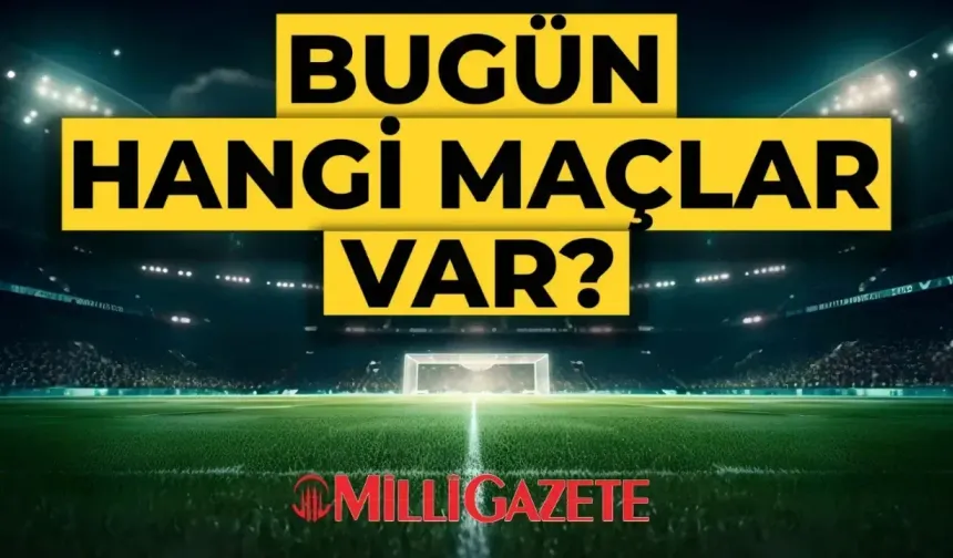 Bugün hangi maçlar var? 6 Aralık Cumartesi futbolda maç programı