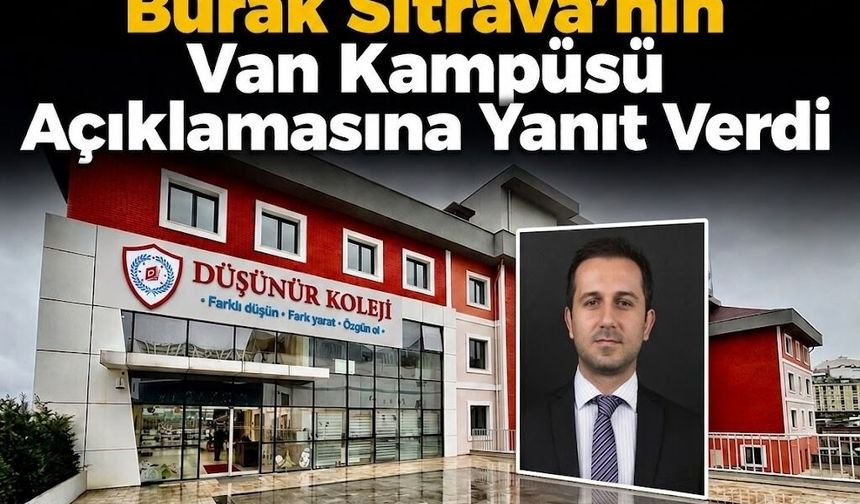 Atalay Tanrıverdi’den Düşünür Koleji Genel Merkezi’nin ve Burak Sitrava'nın Van Kampüsü açıklamasına yanıt