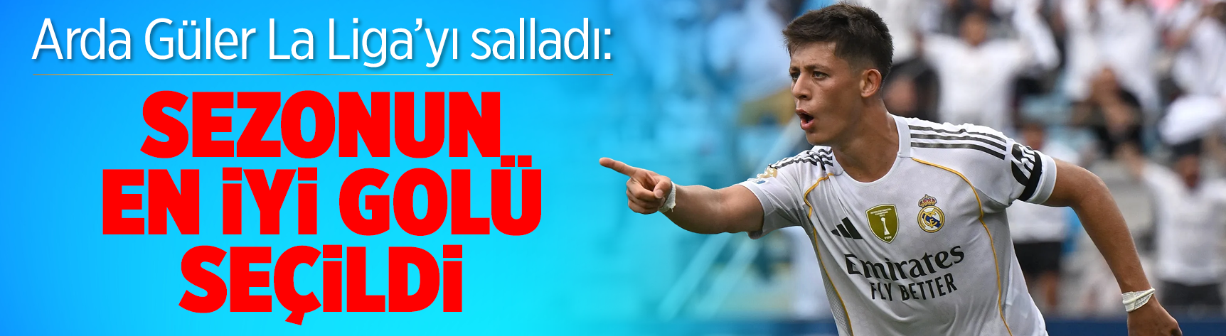 Arda Güler La Liga'yı salladı: Sezonun en iyi golü seçildi