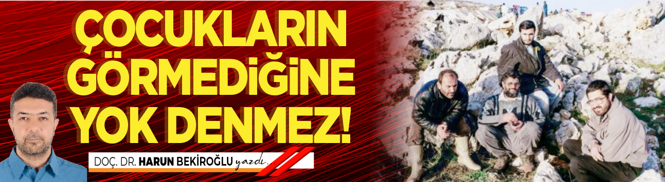 Çocukların görmediğine yok denmez!