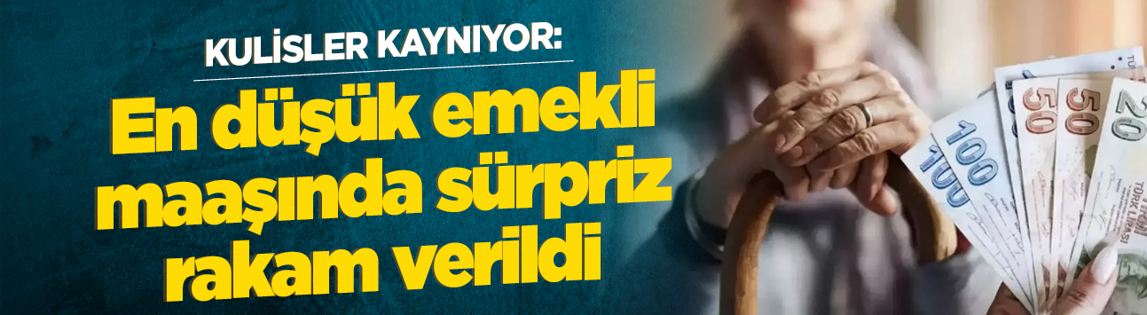Kulisler kaynıyor: En düşük emekli maaşında sürpriz rakam verildi
