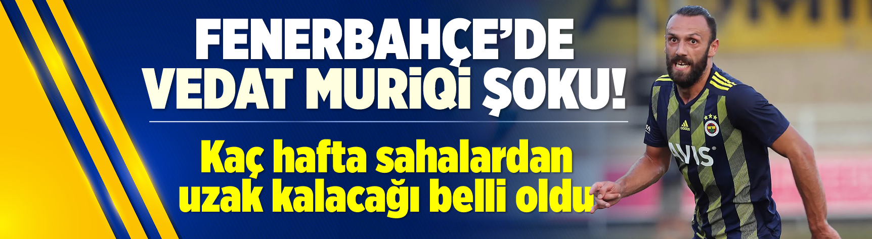 Fenerbahçe'de Vedat Muriqi şoku! Kaç hafta sahalardan uzak kalacağı belli oldu